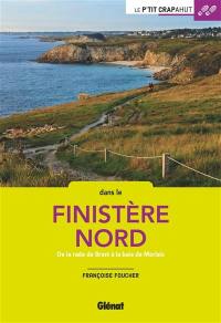 Dans le Finistère Nord : de la rade de Brest à la baie de Morlaix