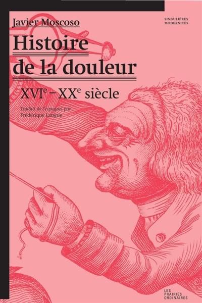 Histoire de la douleur : XVIe-XXe siècle