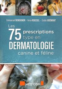 Les 75 prescriptions type en dermatologie canine et féline