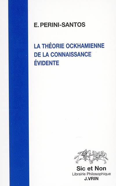 La théorie ockhamienne de la connaissance évidente