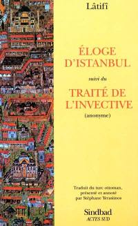 Eloge d'Istanbul. Traîté de l'invective (anonyme)