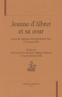 Jeanne d'Albret et sa cour : actes du colloque international de Pau, 17-19 mai 2001