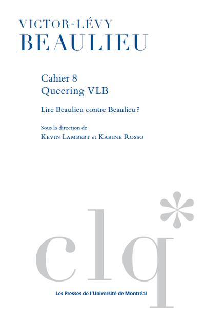 Queering VLB : Lire Beaulieu contre Beaulieu ?