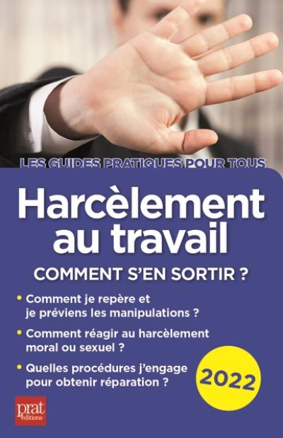 Harcèlement au travail : comment s'en sortir ? : 2022