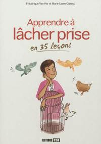 Apprendre à lâcher prise en 35 leçons