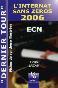 L'internat sans zéros : programme 2004 ou Les éléments indispensables dont il faudra vous rappeler le jour du concours et dans votre pratique quotidienne ! : fiches de synthèse illustrées