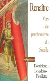 Renaître : vers une psychanalyse du souffle