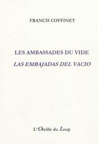 Les ambassades du vide. Las embajadas del vacio