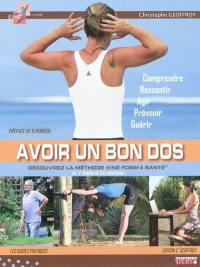 Avoir un bon dos : découvrez la méthode Kiné form & santé en 5 étapes et 80 exercices