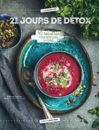 21 jours de détox : 40 recettes pour retrouver la forme