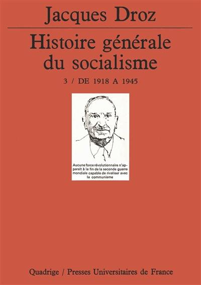 Histoire générale du socialisme. Vol. 3. De 1918 à 1945