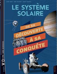 Le système solaire : de sa découverte à sa conquête