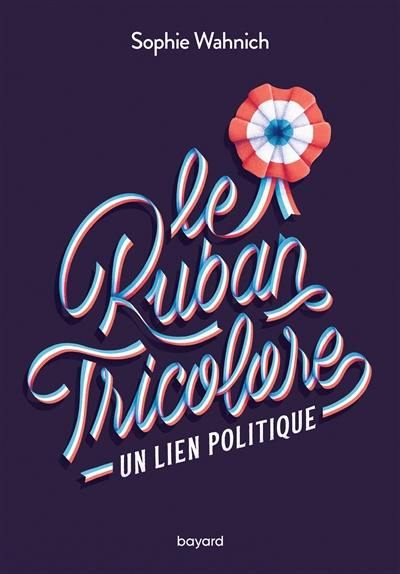 Le ruban tricolore : un lien politique