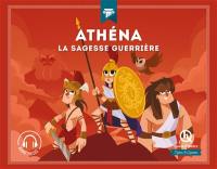 Athéna : la sagesse guerrière