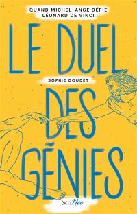 Le duel des génies : quand Michel-Ange défie Léonard de Vinci