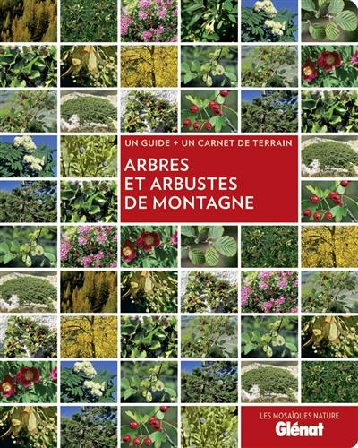 Arbres et arbustes de montagne : un guide + un carnet de terrain