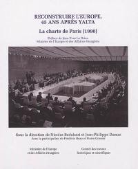 Reconstruire l'Europe, 45 ans après Yalta : la charte de Paris (1990)