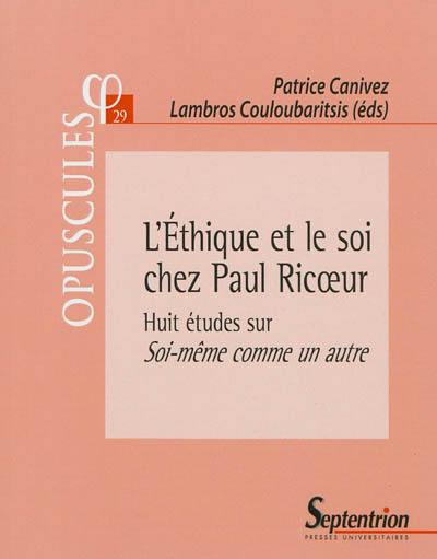 L'éthique et le soi chez Paul Ricoeur : huit études sur Soi-même comme un autre