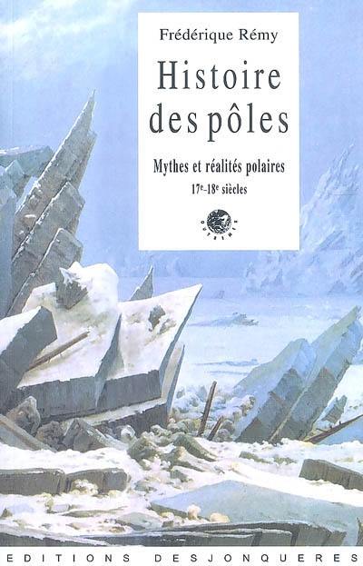 Histoire des pôles : mythes et réalités polaires, XVIIe-XVIIIe siècles