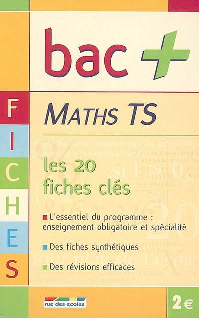 Maths TS : les 20 fiches clés