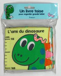 L'ami du dinosaure : un livre toise pour regarder grandir bébé