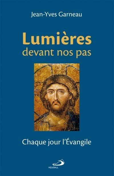 Lumières devant nos pas : chaque jour l'Evangile