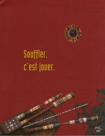 Souffler, c'est jouer : chabretaires et cornemuses à miroirs en Limousin : exposition, Paris, Musée national des arts et traditions populaires, 14 avril-30 août 1999