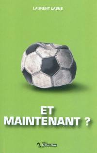 Et maintenant ?