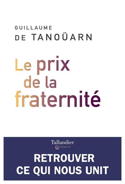 Le prix de la fraternité : retrouver ce qui nous unit