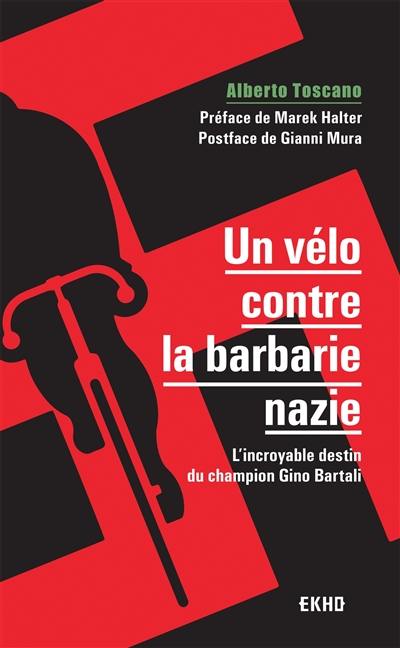 Un vélo contre la barbarie nazie : l'incroyable destin du champion Gino Bartali