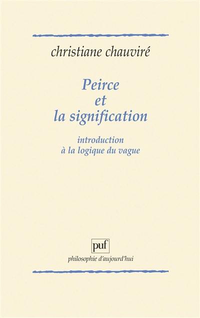 Peirce et la signification : introduction à la logique du vague