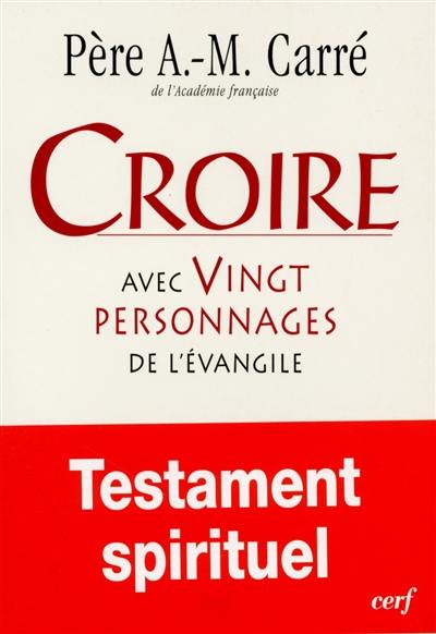 Croire avec vingt personnages de l'Evangile