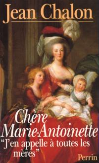 Chère Marie-Antoinette : j'en appelle à toutes les mères