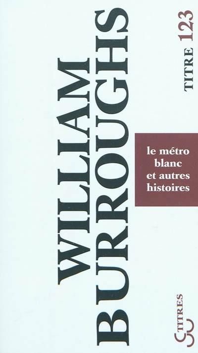 Le métro blanc et autres histoires