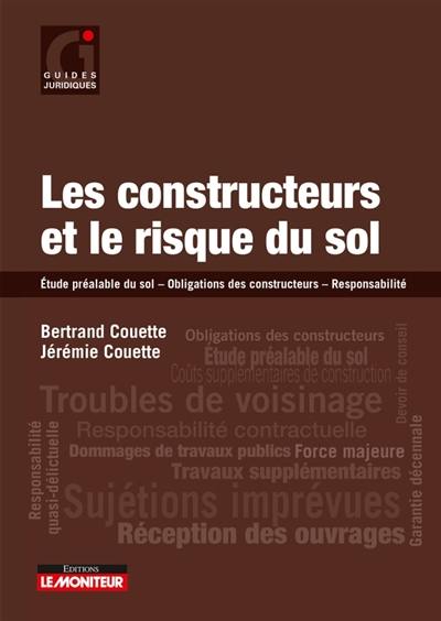 Les constructeurs et le risque du sol : étude préalable du sol, obligations des constructeurs, responsabilité