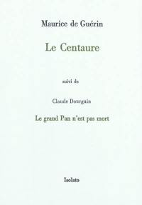 Le Centaure. Le grand Pan n'est pas mort