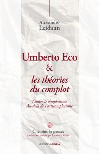 Umberto Eco et les théories du complot : contre le complotisme, au-delà de l'anticomplotisme