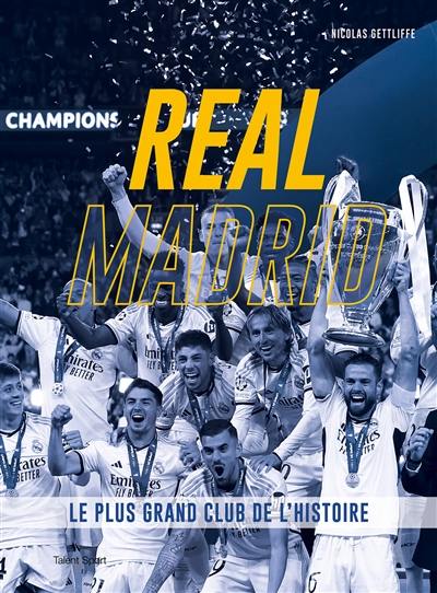 Real Madrid : le plus grand club de l'histoire