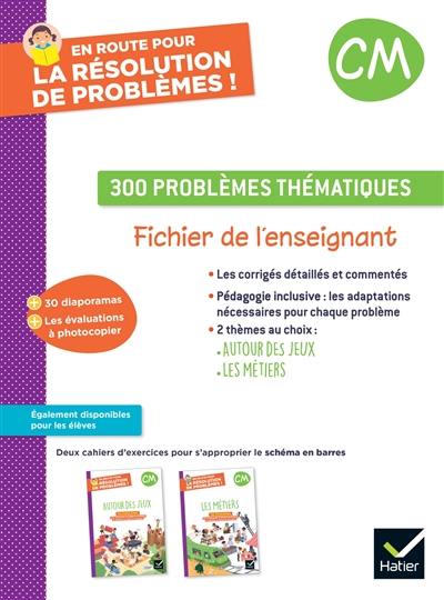 300 problèmes thématiques, CM : fichier de l'enseignant