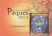 Chemin de Pâques 2012 : confiance !