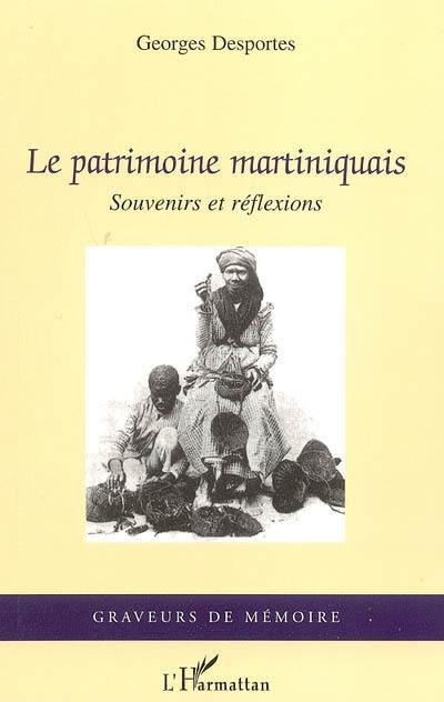 Le patrimoine martiniquais : souvenirs et réflexions