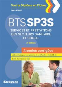 BTS SP3S, services et prestations des secteurs sanitaire et social : annales corrigées et sujets d'entraînement