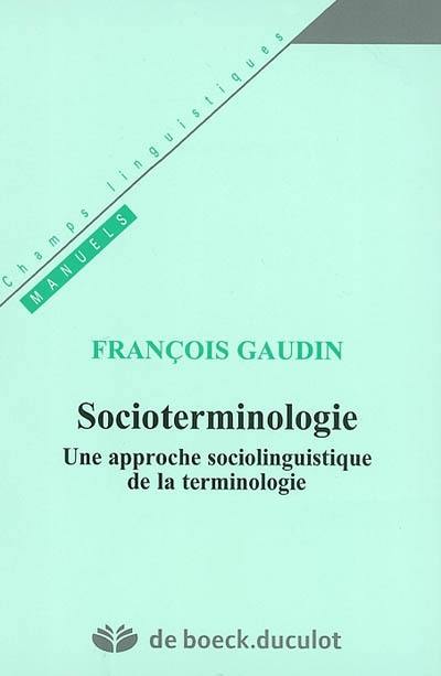 Socioterminologie : une approche sociolinguistique de la terminologie