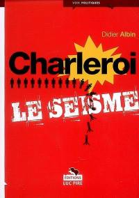 Charleroi, le séisme