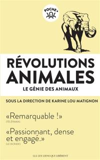 Révolutions animales. Le génie des animaux