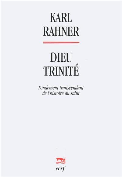 Dieu Trinité : fondement transcendant de l'histoire du Salut