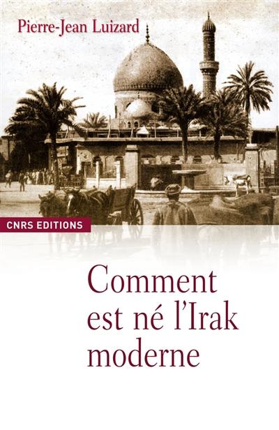 Comment est né l'Irak moderne ?