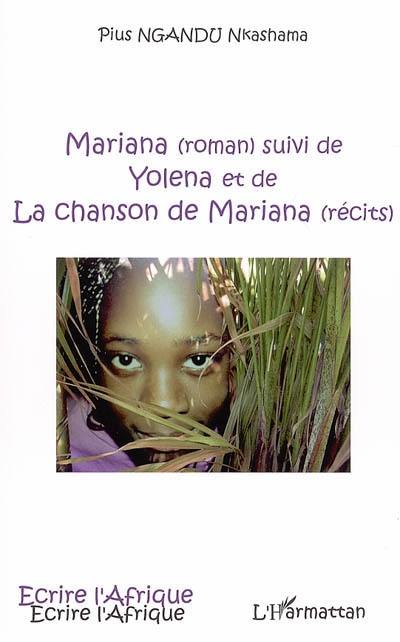 Mariana. Yolena. La chanson de Mariana : récits