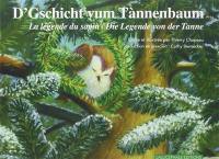 La légende du sapin. D'Gschicht vum Tànnenbaum. Die Legende von der Tanne