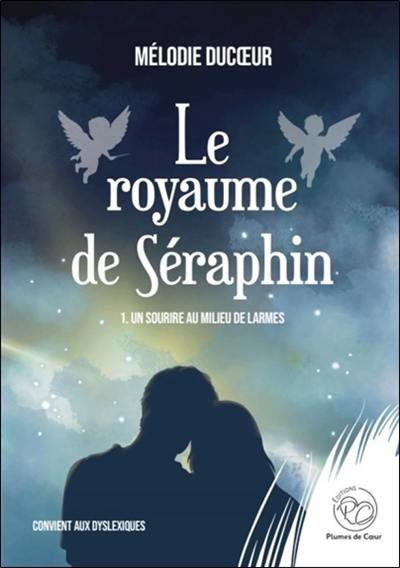 Le royaume de Séraphin : un sourire au milieu de larmes Vol. 1